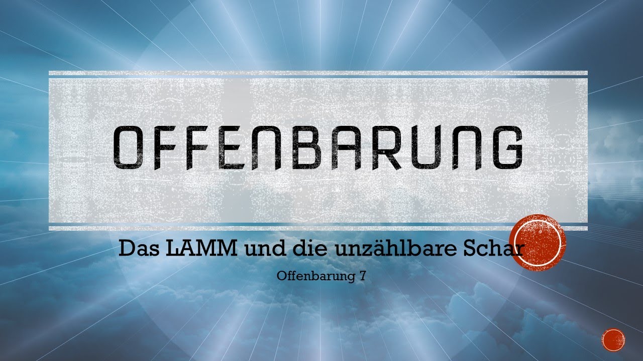 Offenbarung 7 – Das Lamm und die große Schar