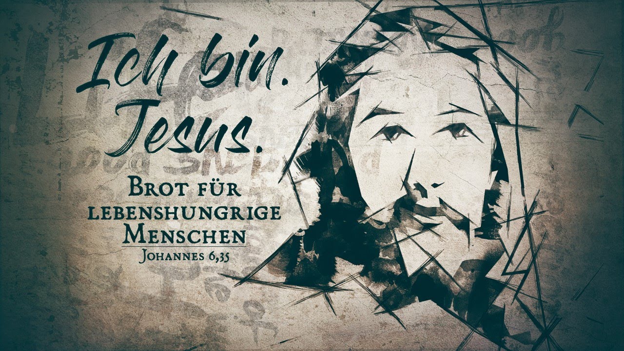 Ich bin. Jesus. – Brot für lebenshungrige Menschen