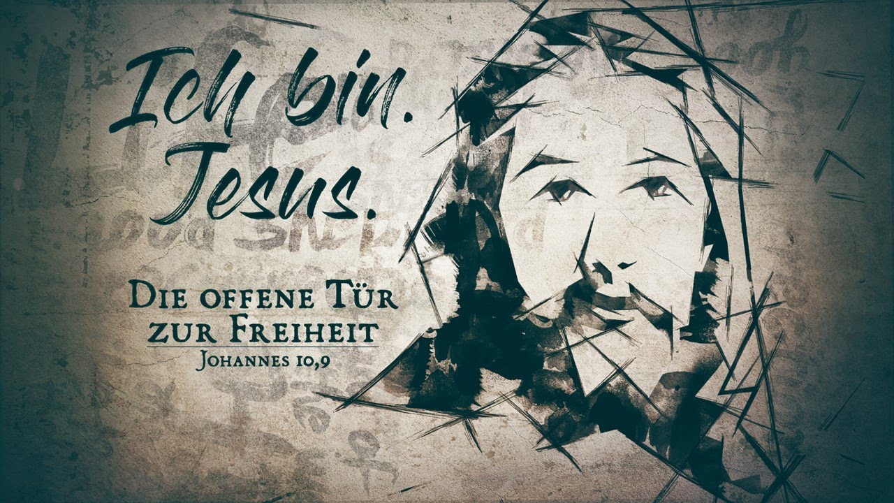 Ich bin. Jesus. – Die offene Tür zur Freiheit