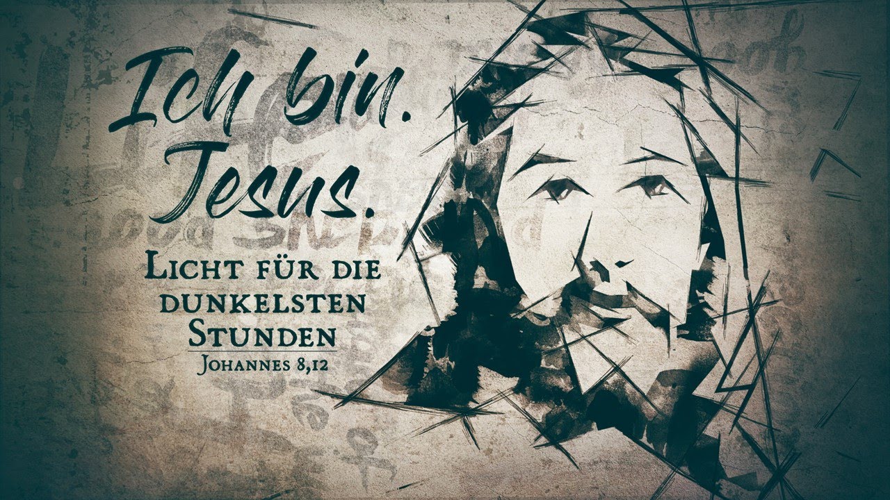 Ich bin. Jesus. – Licht für die dunkelsten Stunden