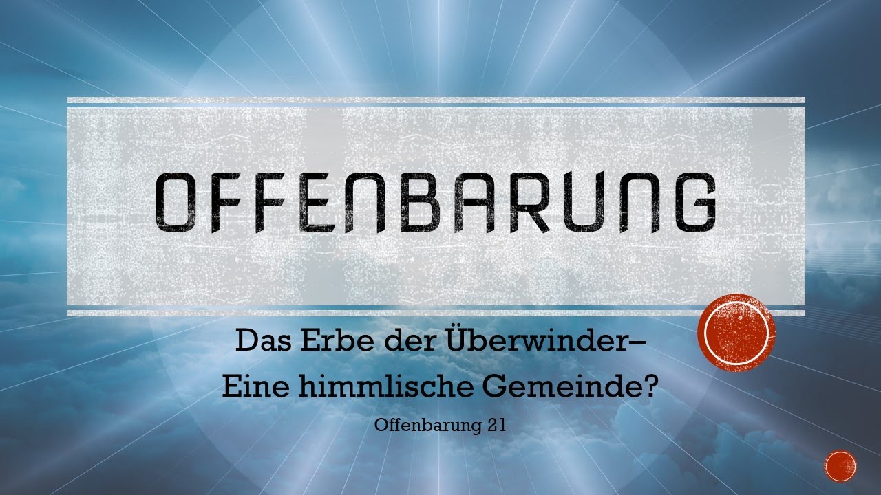 Das Erbe der Überwinder – Eine himmlische Gemeinde?