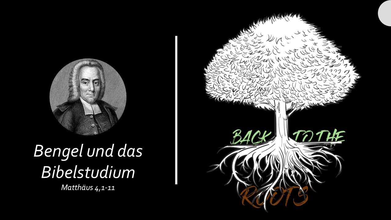 Back to the roots – Bengel und das Bibelstudium