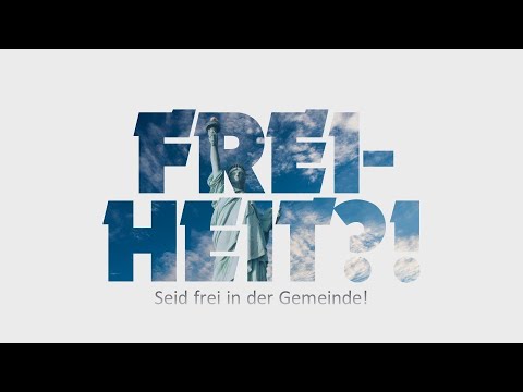 FREIHEIT?! Seid frei in der Gemeinde!
