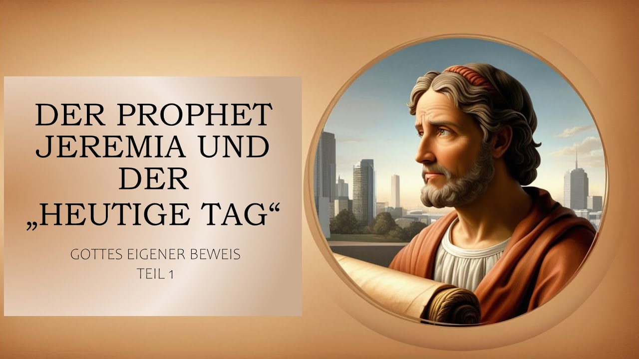 Der Prophet Jeremia und der „heutige Tag“ – Gottes eigener Beweis
