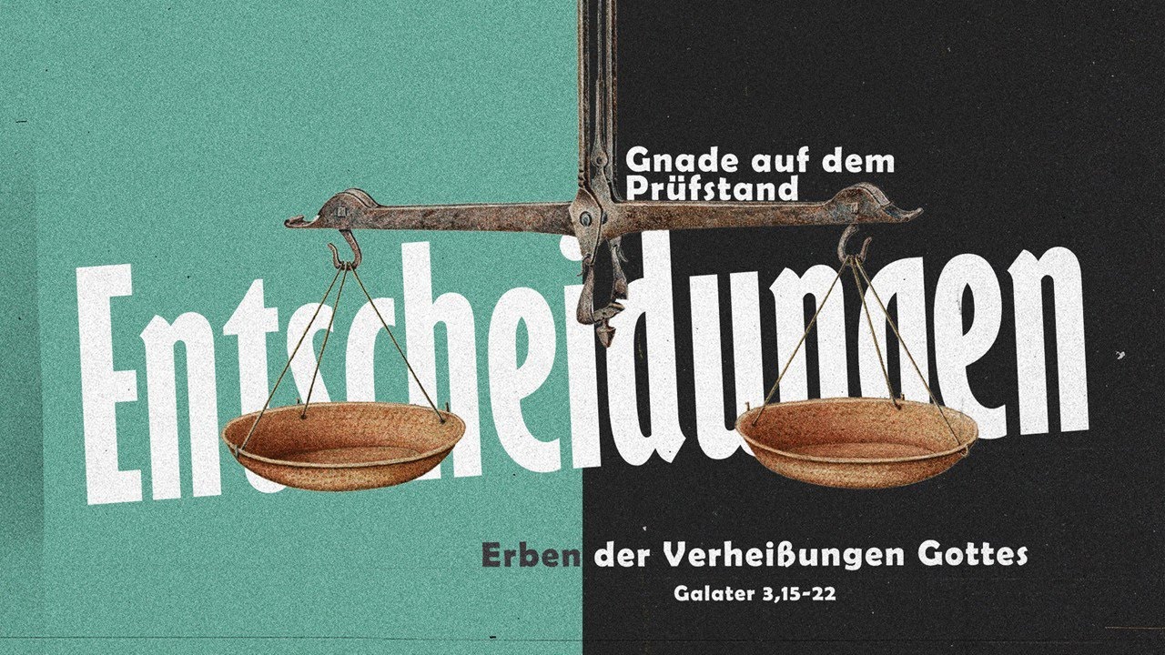 Gnade auf dem Prüfstand – Erben der Verheißung Gottes