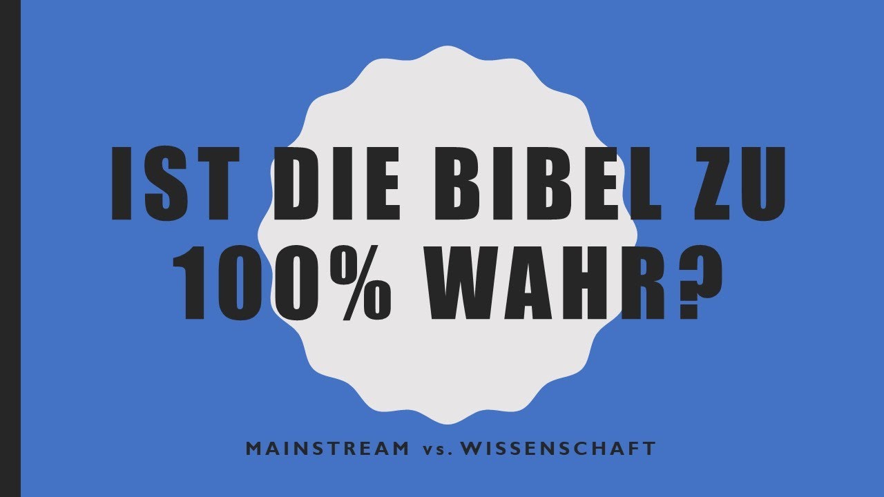 Thema „Ist die Bibel zu 100 % wahr? Mainstream vs. Wissenschaft“ auf YouTube ansehen